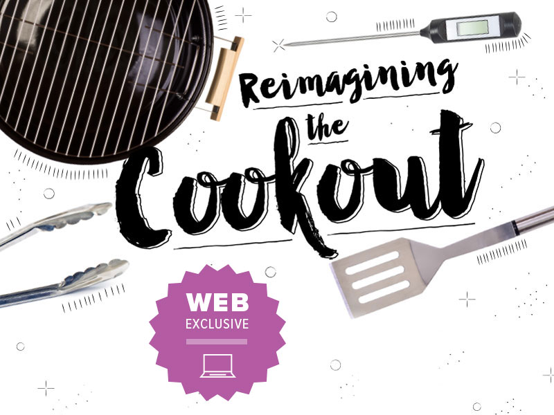 Reimagining the Cookout — Healthy Eating Web Exclusive | Life & Health | © 2018 True North Custom